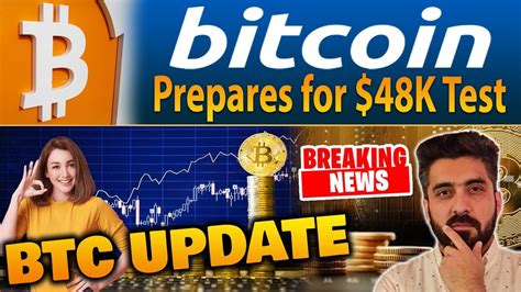 Breaking News Bitcoin Prepares For 48K Test BTC Update YouTube