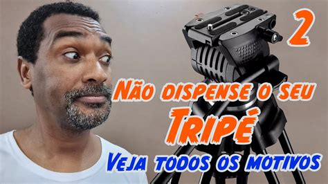 Tudo sobre tripé para vídeo 2 2 Indispensável YouTube