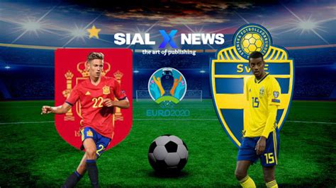 Spain Vs Sweden Live Streaming When And Where To Watch UEFA Euro 2020