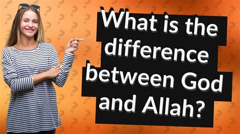 What Is The Difference Between God And Allah Youtube