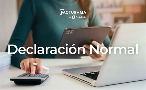 ¿cuándo Presentar Una Declaración Normal