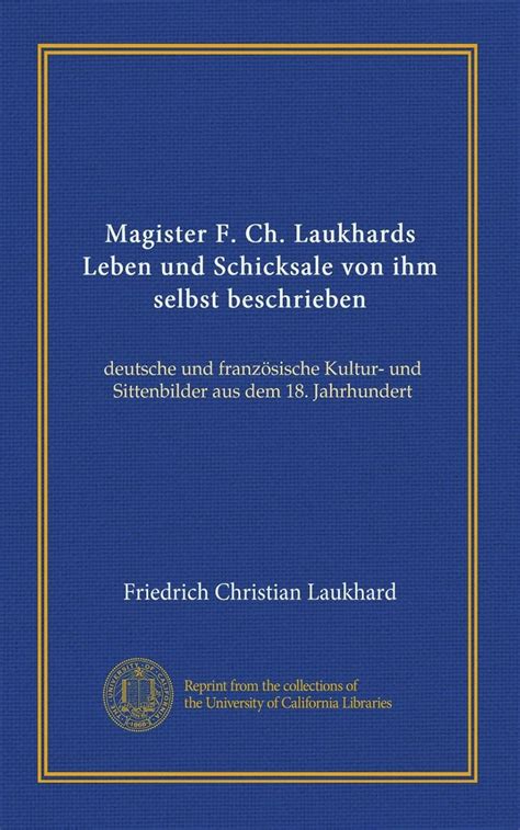 Magister F Ch Laukhards Leben Und Schicksale Von Ihm Selbst