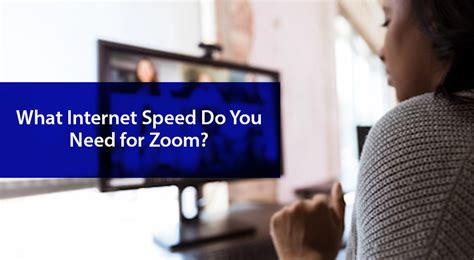 How fast an internet connection do you need for Zoom?