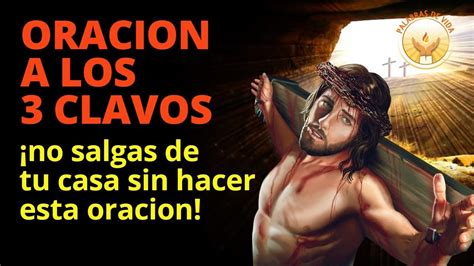 Oracion Poderosa A Los Clavos De Cristo Youtube