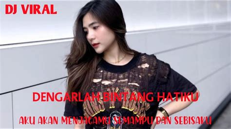 DJ DENGARLAH BINTANG HATIKU DJ VIRAL FULL BASS YouTube