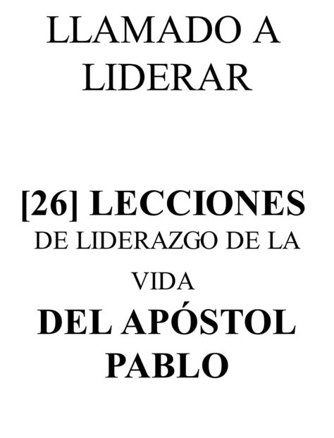 Llamado a liderar 26 lecciones de liderazgo de la vida del Apóstol pdf