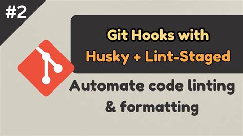 Git Hooks Husky Lint Staged Automate Code Linting And Formatting Code Quality Devtools