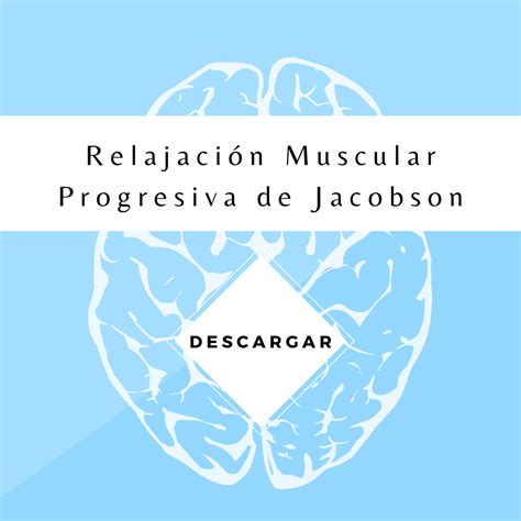 Relajacion Muscular Progresiva Jacobson 1 Psience Psicología Aplicada A La Salud