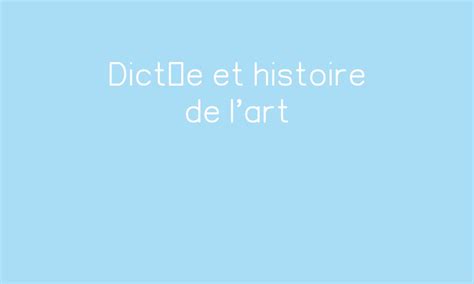 Dictée et histoire de l art par Loustics jenseigne fr