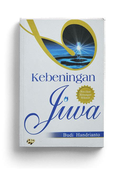 Kebeningan Jiwa Percikan Renungan Hikmah Sahabat Gema Insani SGI