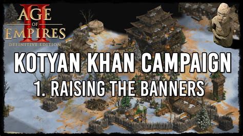 Raising The Banners Kotyan Khan Campaign 1 Age Of Empires II