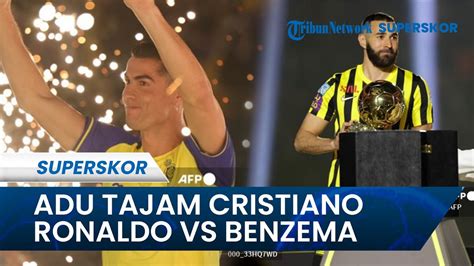 Adu Tajam Ronaldo Dan Benzema Demi Rebut Titel Ke 10 Klub Di Liga Arab