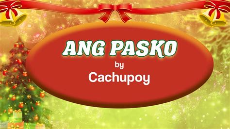 Cachupoy Ang Pasko Lyric Video Opm Youtube