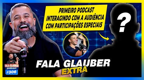 EPISÓDIO EXTRA SD CORRÊA FAHUR Fala Glauber Podcast 306 YouTube