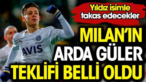 Milan N Arda G Ler Teklifi Ortaya Kt