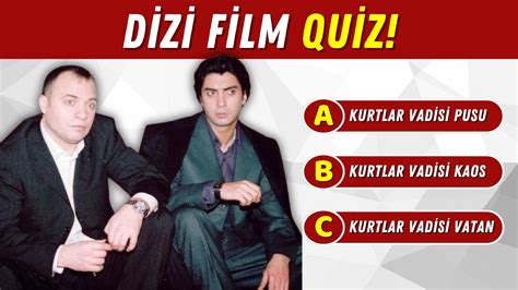 Dizi Film Quiz Efsane Dizileri Ne Kadar Biliyorsun Kurtlar Vadisi