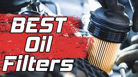 Best Oil Filter 2019 10 TOP Rated Oil Filters YouTube