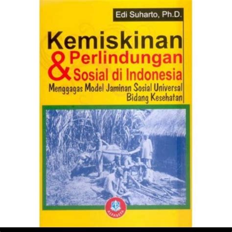 Jual Kemiskinan Dan Perlindungan Sosial Di Indonesia Edi Suharto