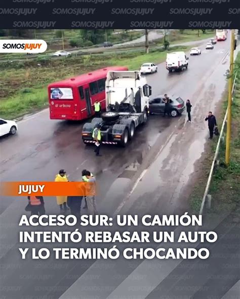 Accidente En Acceso Sur Un Cami N Intent Rebasar Un Auto Y Lo Termin