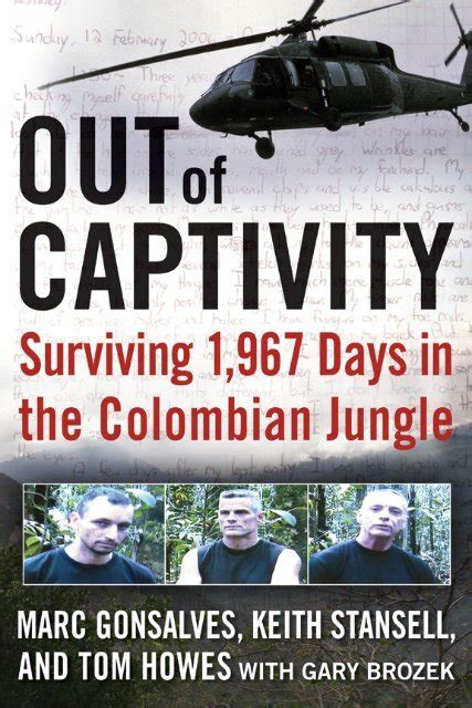 Out Of Captivity Surviving 1 967 Days In The Colombian Jungle