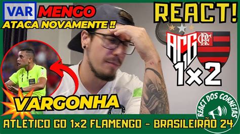 REACT ATLETICO GO 1x2 FLAMENGO BRASILEIRÃO 2024 COMEÇOU A PALHAÇADA