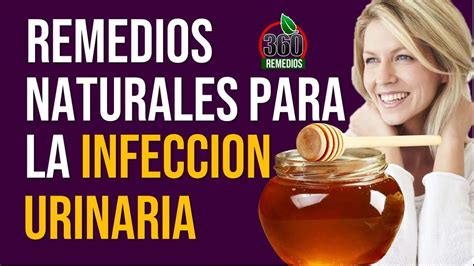 Remedios Naturales Para La Infeccion Urinaria Youtube