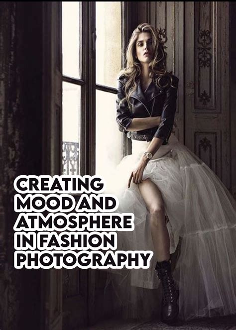 Creating Mood And Atmosphere In Fashion Photography Flawlessmagazine