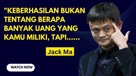 Kata Bijak Jack Ma Yang Wajib Anda Dengar Ketika Masih Muda Pengusaha