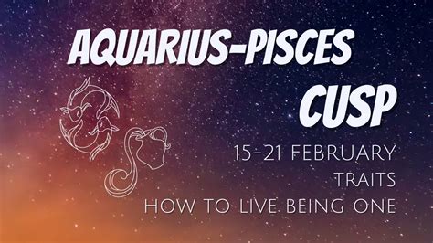 Aquarius Pisces Cusp - Exploring The Traits And Characteristics