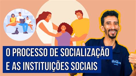 O Processo De Socializa O Institui Es Sociais Prim Rias E