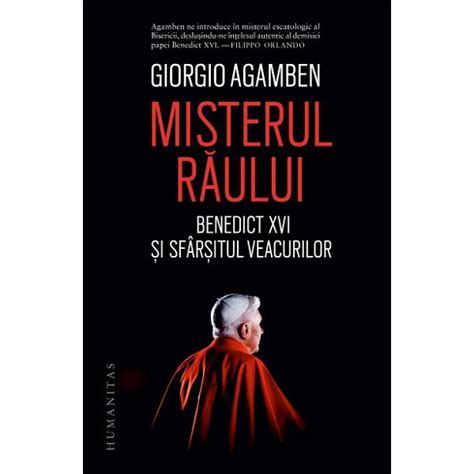 Misterul Raului Benedict XVI Si Sfarsitul Veacurilor Giorgio Agamben