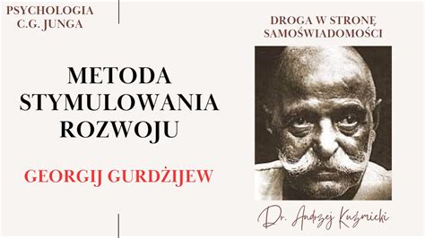 O Metodzie Stymulowania Rozwoju Georgij Gurd Ijew Droga Wiadomo Ci