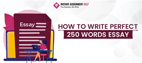 How To Write A 250 Word Essay With Tips And Tricks A Complete Guide