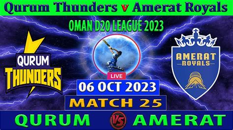 Qurum Thunders Vs Amerat Royals Qt Vs Ar Oman D20 League 2023 Cricket Info Live Commentary