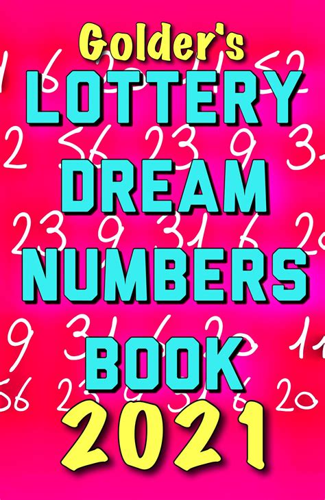 2021 Lottery Numbers Dream Book: Code Your Dreams Into Lotto Numbers ...