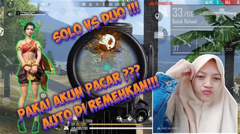 SOLO VS DUO PAKE AKUN PACAR JADI DI REMEHIN MUSUH GUA GAK TERIMA