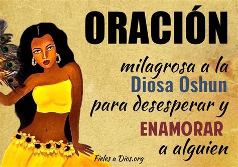 Oración Milagrosa a la Diosa Oshun para Desesperar y Enamorar a Alguien