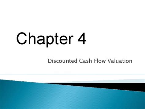 Chapter 4 Discounted Cash Flow Valuation Key Concepts