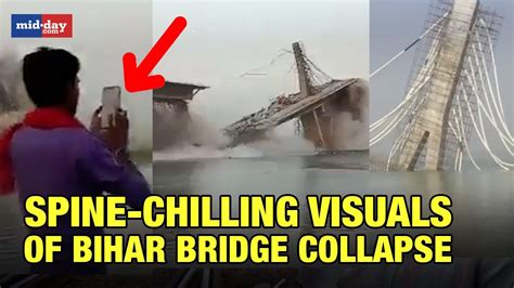 Bihar Bridge Collapse Spine Chilling Visuals Of Bhagalpur Bridge