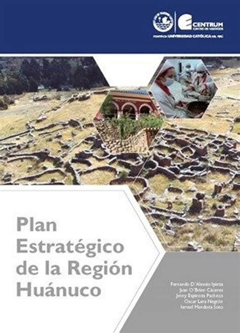 Plan Estrat Gico De La Regi N Hu Nuco Centrum Think La Plataforma