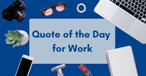 250+ Quotes of the Day For Work to Motivate & Inspire You