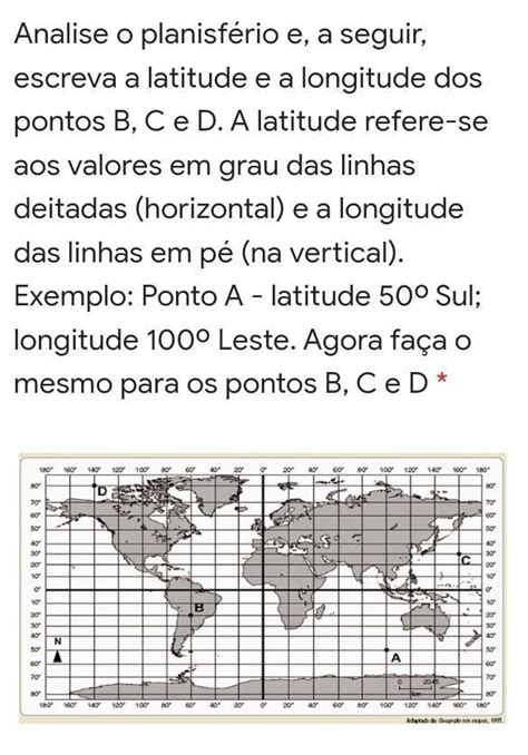 Analise o planisfério e a seguir escreva a latitude e a longitude dos