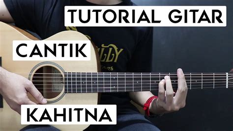 Tutorial Gitar Kahitna Cantik Lengkap Dan Mudah Youtube