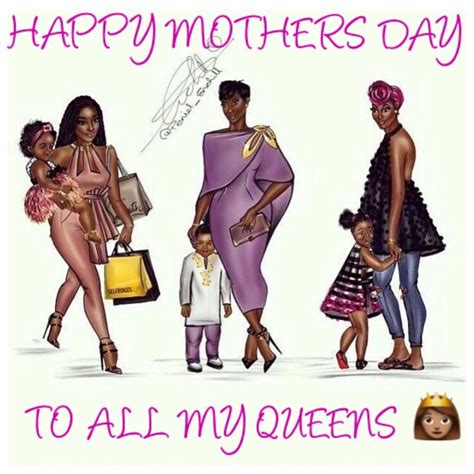 Happy Mothers Day To All My Queens African American Mothers Happy