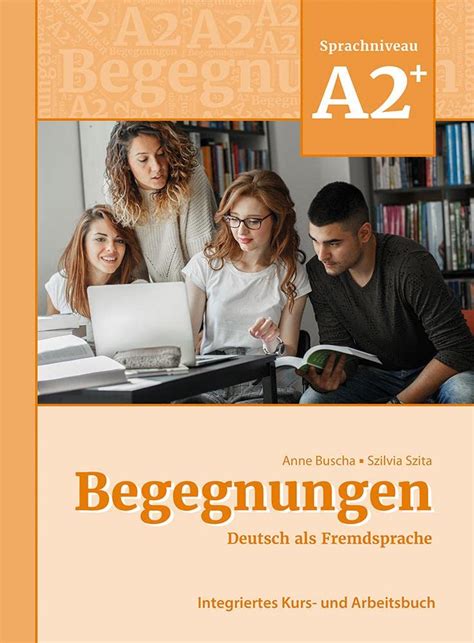 Begegnungen Deutsch Als Fremdsprache A Integriertes Kurs Und