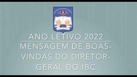 Boas Vindas Do Diretor Geral Do IBC Aos Professores Alunos E Pais Na