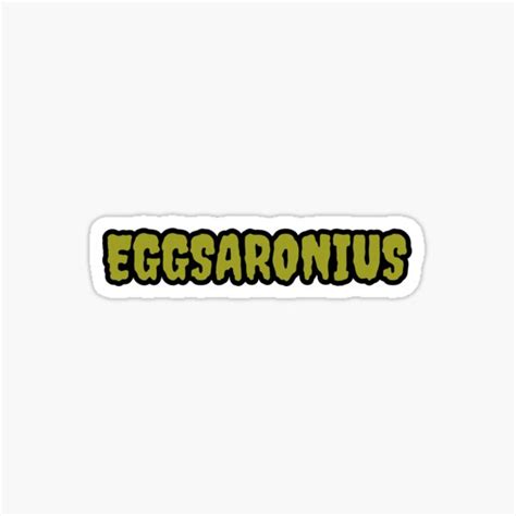 Funny Words Eggsaronius Sticker By Swillytee Redbubble