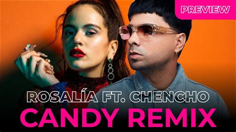 Rosalía Ft Chencho Corleone Candy Remix Preview Youtube