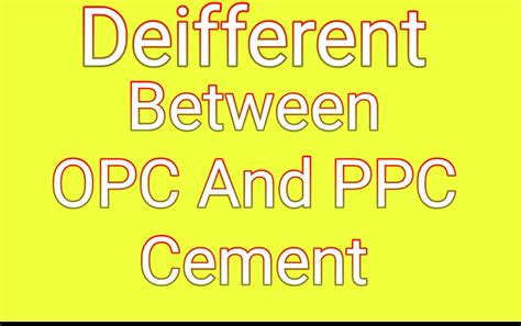 Difference Between OPC And PPC Cement