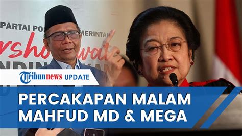 Marah Marah Megawati Telepon Mahfud Md Malam Hari Minta Agar Tak Main